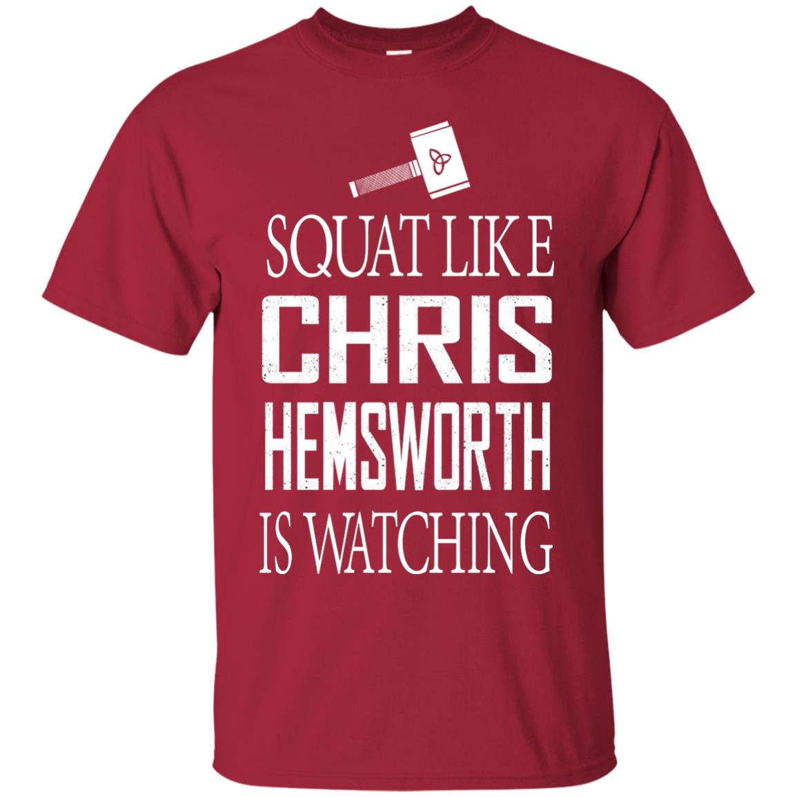 Squat Like Chris Hemsworth Is Watching Shirt Cardinal