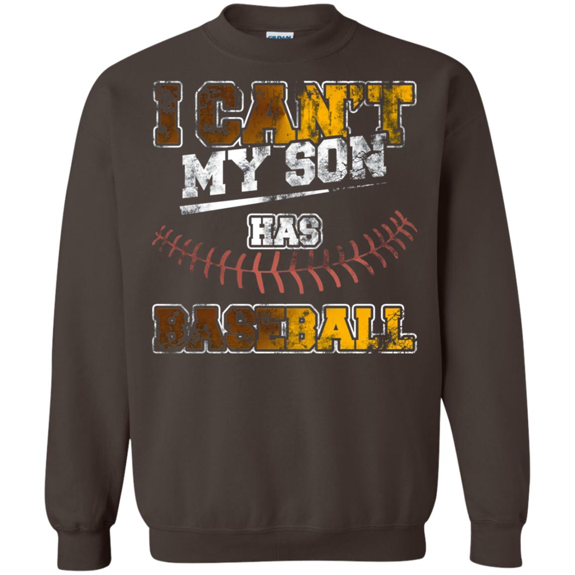 Baseball Mom Dad Shirt I Cant My Son Has Baseball Dark Chocolate