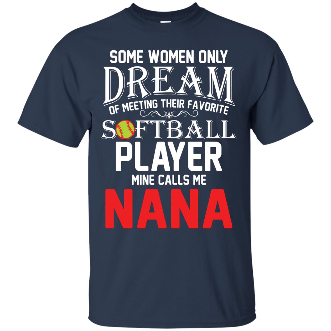 Softball Player Mine Calls Me Nana Softball Gift Shirt For Nana Navy