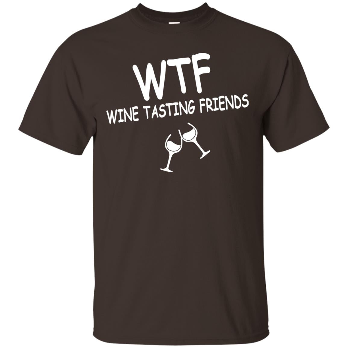 Wtf Wine Tasting Friends Shirt Dark Chocolate