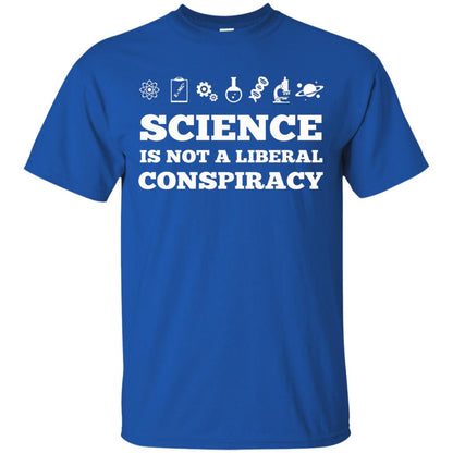 Science Is Not A Liberal Conspiracy T-shirt Royal