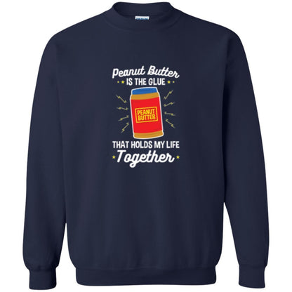 Peanut Butter Is The Glue That Holds My Life Together T-shirt Navy