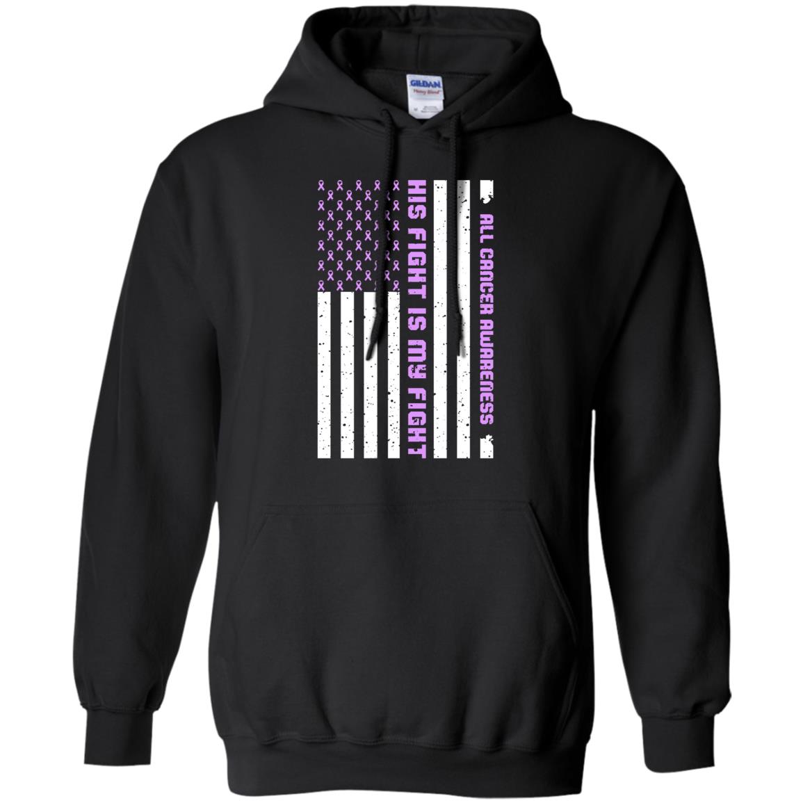 All Cancer Awareness His Fight Is My Fight Lavender Ribbon Stars Flag Of Usa ShirtG185 Gildan Pullover Hoodie 8 oz.