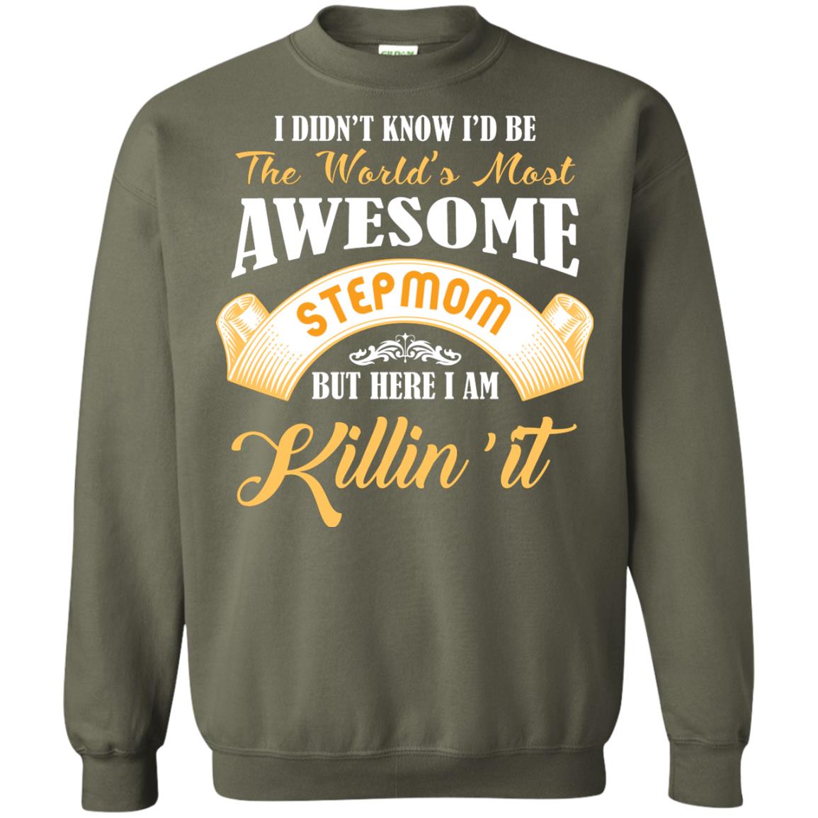 Awesome Stepmom But Here I Am Killin’ It Cool Gift Shirt For Stepmom Military Green