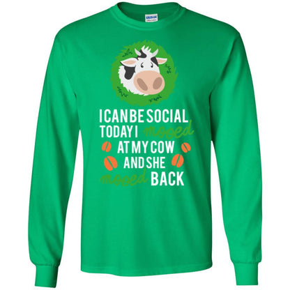 Cow T-shirt I Can Be Social Today I Mooed At My Cow Irish Green