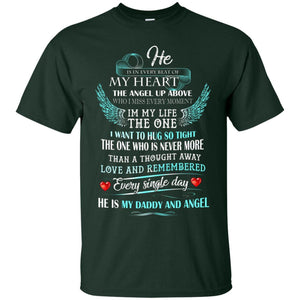 He Is In Every Beat Of My Heart The Angel Up Above He Is My Dad And Angel ShirtG200 Gildan Ultra Cotton T-Shirt