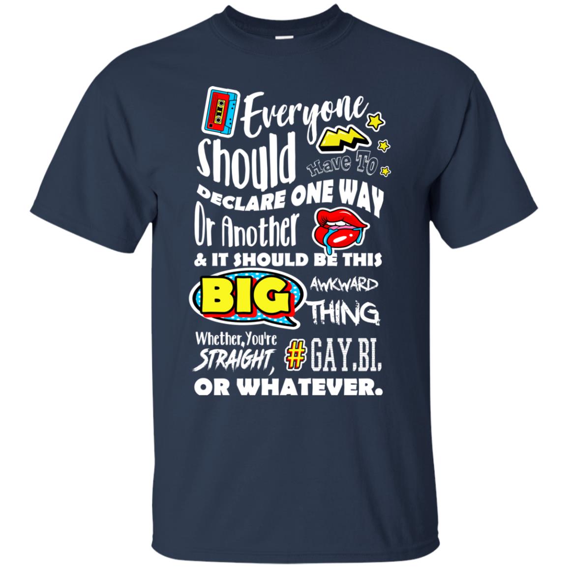 Whether You_re Straight Gay Bi Or Whatever Lgbt Shirt Navy