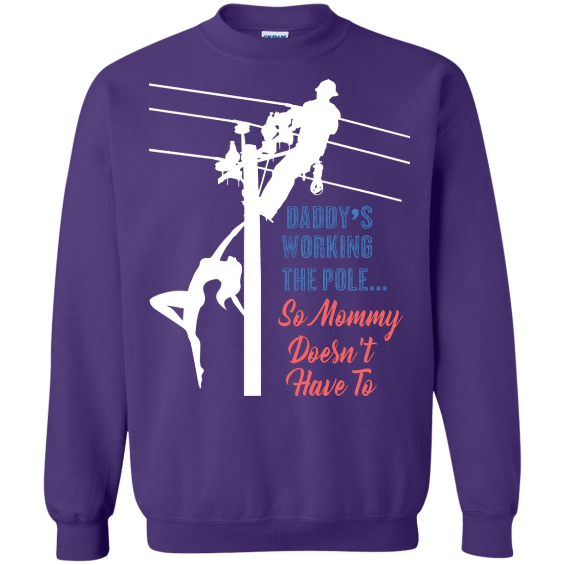 Daddy’s Working The Pole So Mommy Doesn’t Have To Funny Lineman T-shirt Purple
