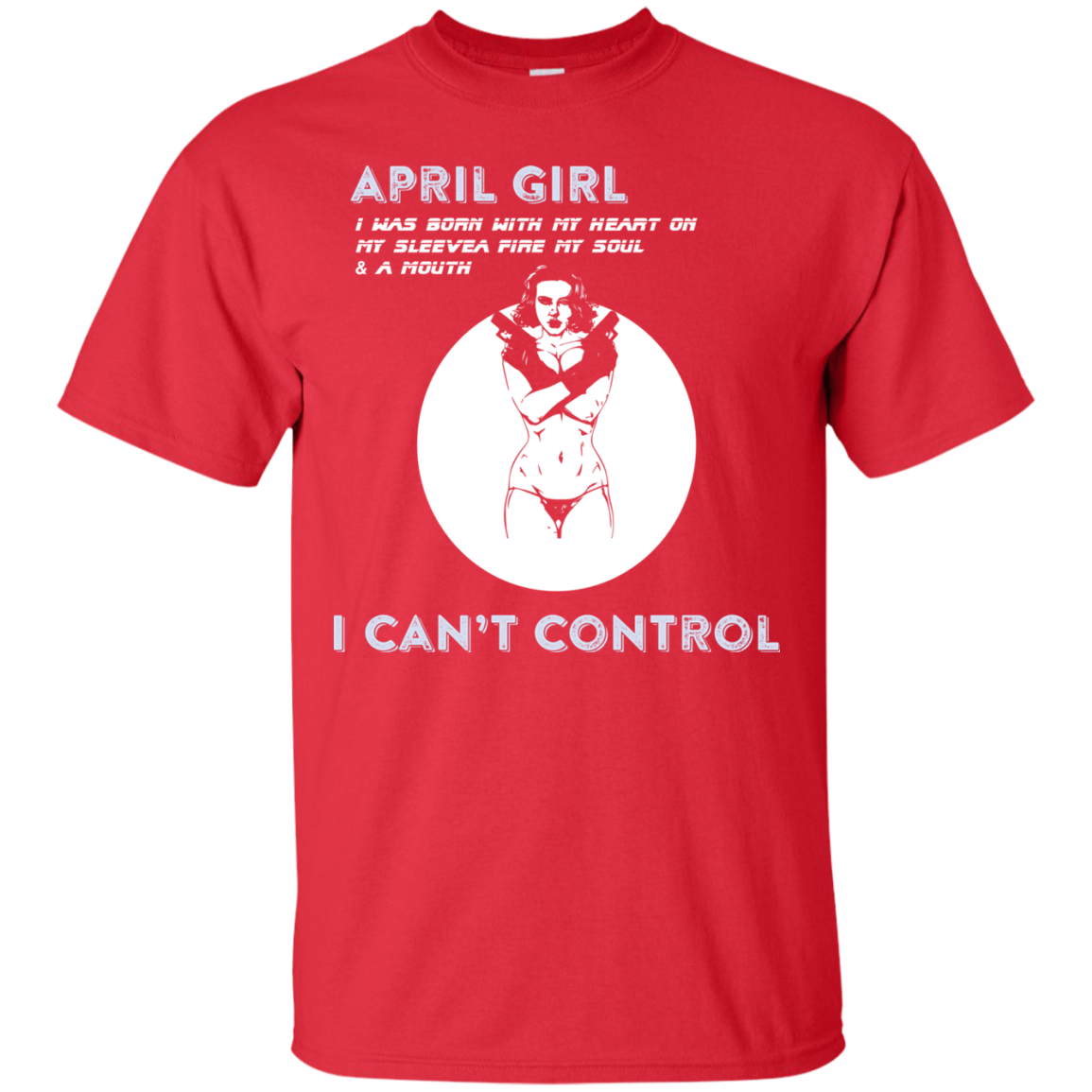 April Girl I Was Born With My Heart T-shirt Red