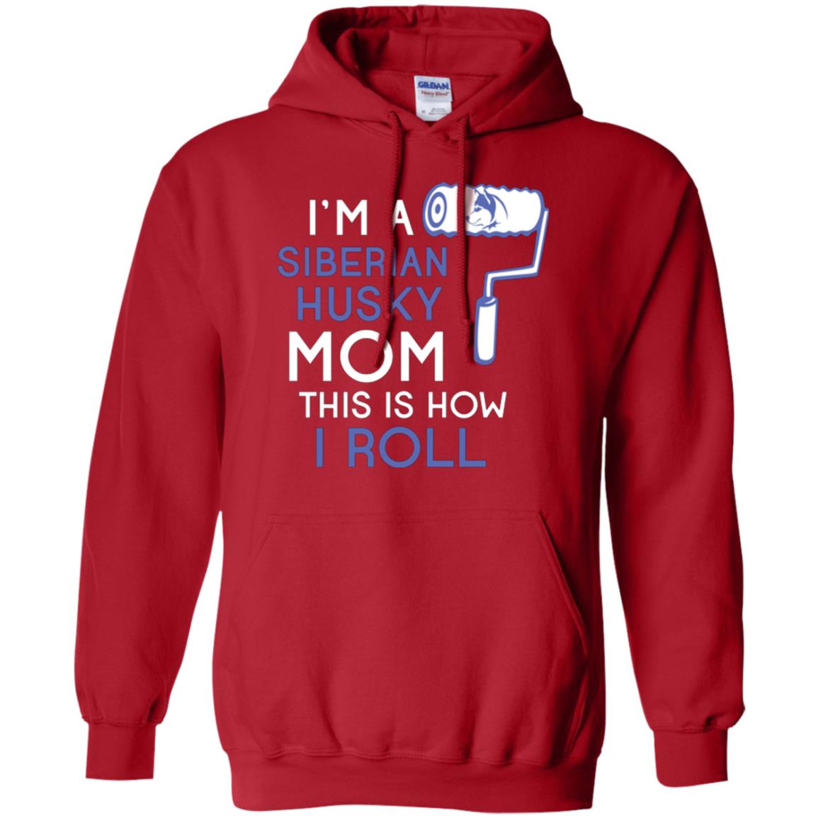 Siberian Husky Lover T-shirt I’m A Siberian Husky Mom This Is How I Roll Red