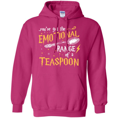 You_ve Got A Emotional Range Of A Teaspoon Harry Potter Fan T-shirtG185 Gildan Pullover Hoodie 8 oz.