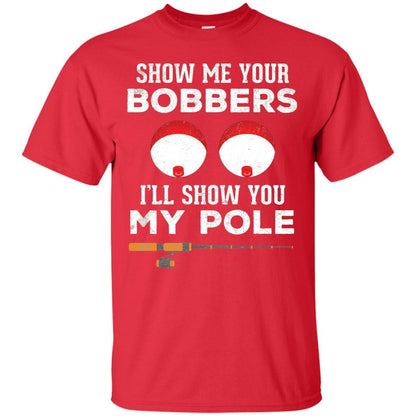 Fisherman T-shirt Show Me Your Bobbers Red