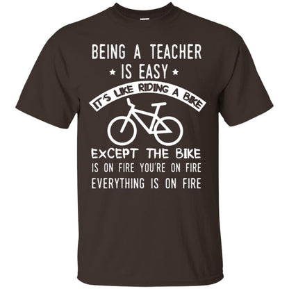 Being A Teacher Is Easy It’s Like Riding A Bike Teacher T-shirt Dark Chocolate