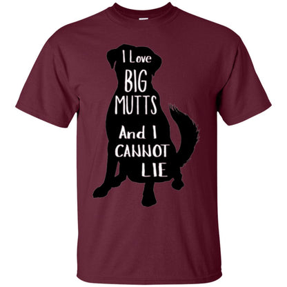 Dog Lovers T-shirt I Love Big Mutts And I Don_t Lie Maroon