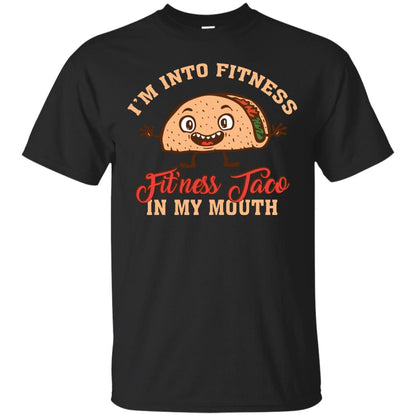 I’m Into Fitness Fit’ness Taco In My Mouth Taco Lover T-shirt Black