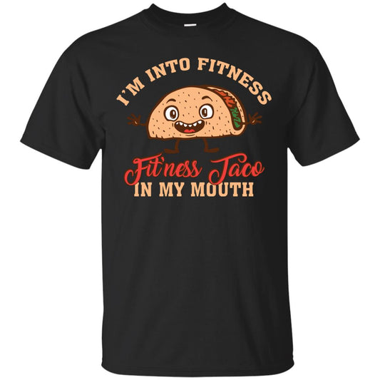 I’m Into Fitness Fit’ness Taco In My Mouth Taco Lover T-shirt Black