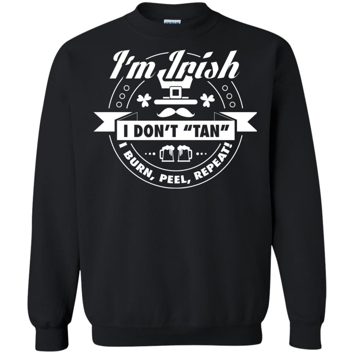 I_m Irish I Don_t Tan I Burn Peel Repeat Saint Patrick_s Day Shirt Black
