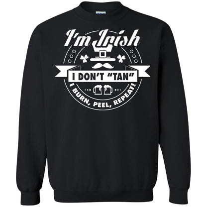 I_m Irish I Don_t Tan I Burn Peel Repeat Saint Patrick_s Day Shirt Black