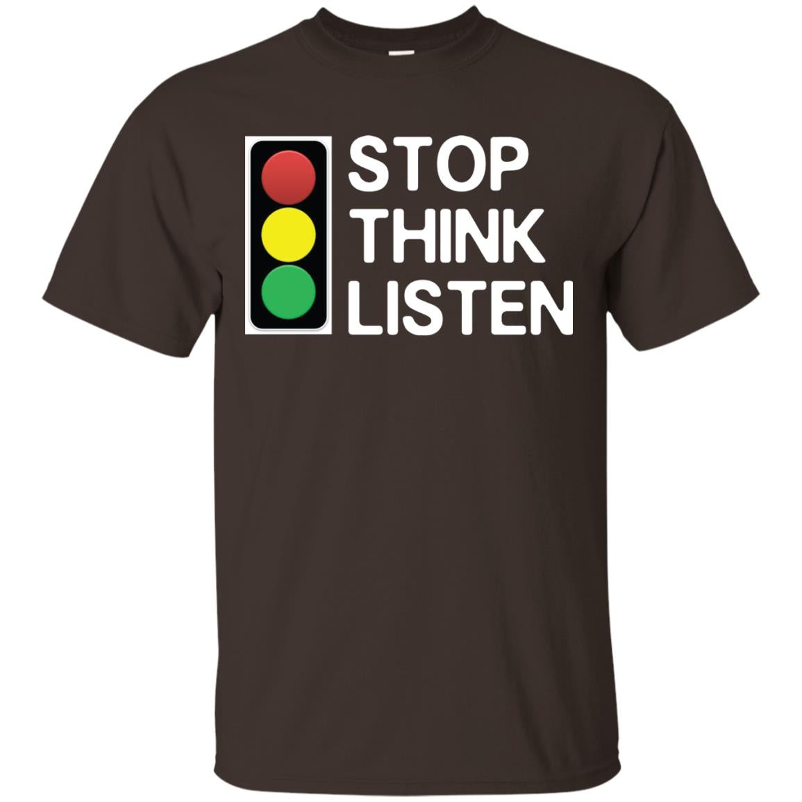 Stop Think Listen Shirt Dark Chocolate