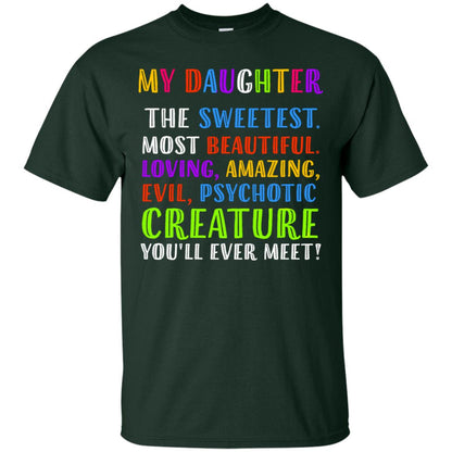 My Daughter The Sweetest Most Beautiful Loving Amazing Shirt Forest