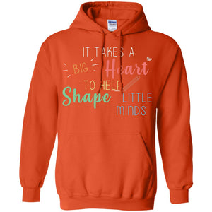 It Takes A Big Heart To Help Shape Little Minds Teacher Back To School ShirtG185 Gildan Pullover Hoodie 8 oz.