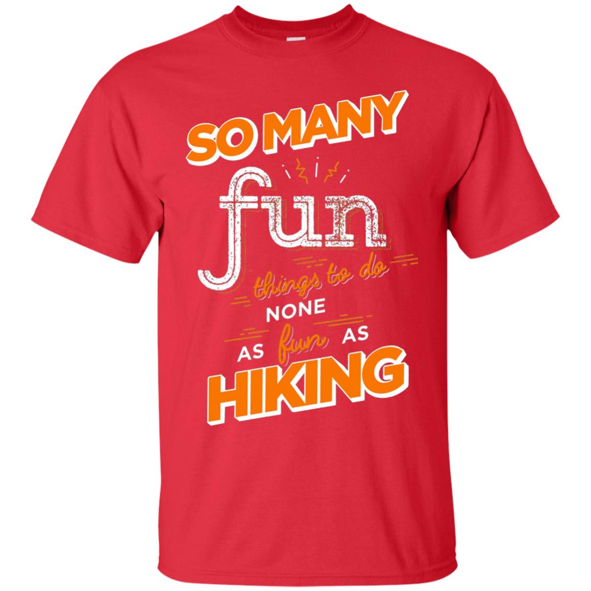 So Many Fun Things To Do None As Fun As Hiking Lover Shirt Red