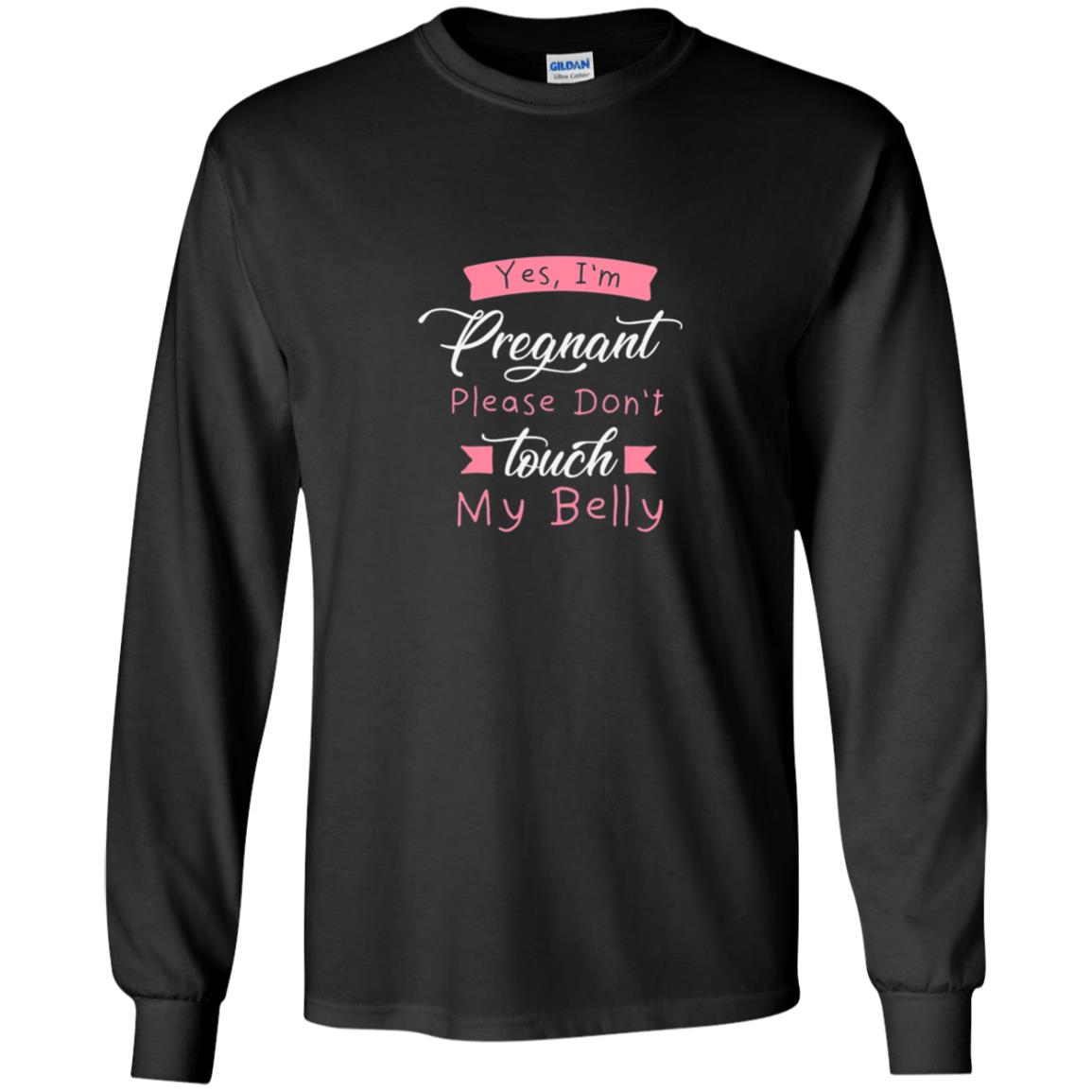 Pregnancy T-shirt Yes I_m Pregnant Please Don_t Touch My Belly Black