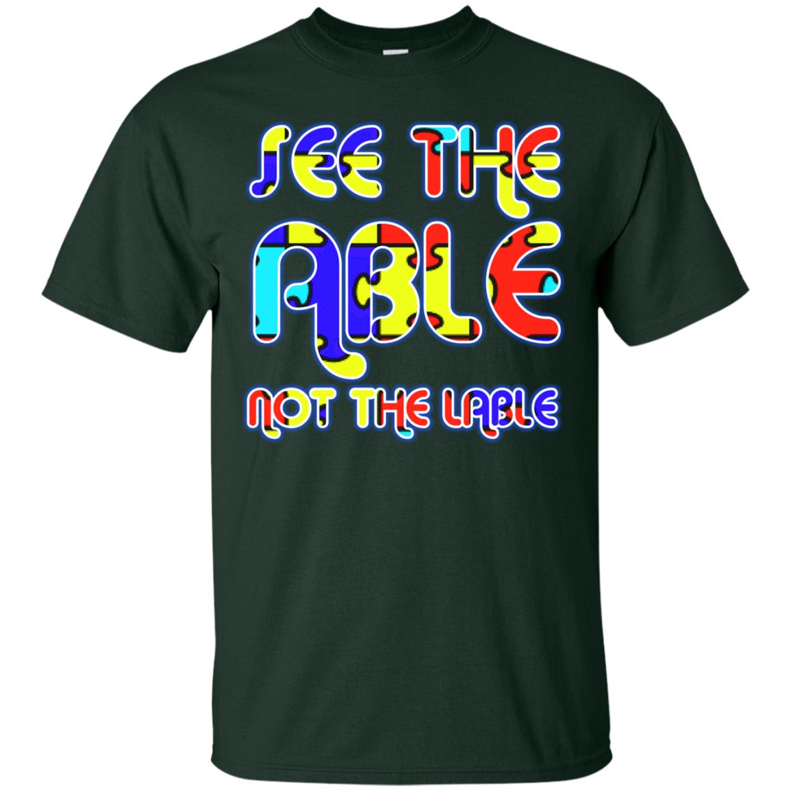 See The Able Not The Lable Autism Awareness T-shirt Forest