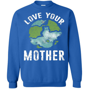 Love Your Mother Earth Day 2018 T-shirt
