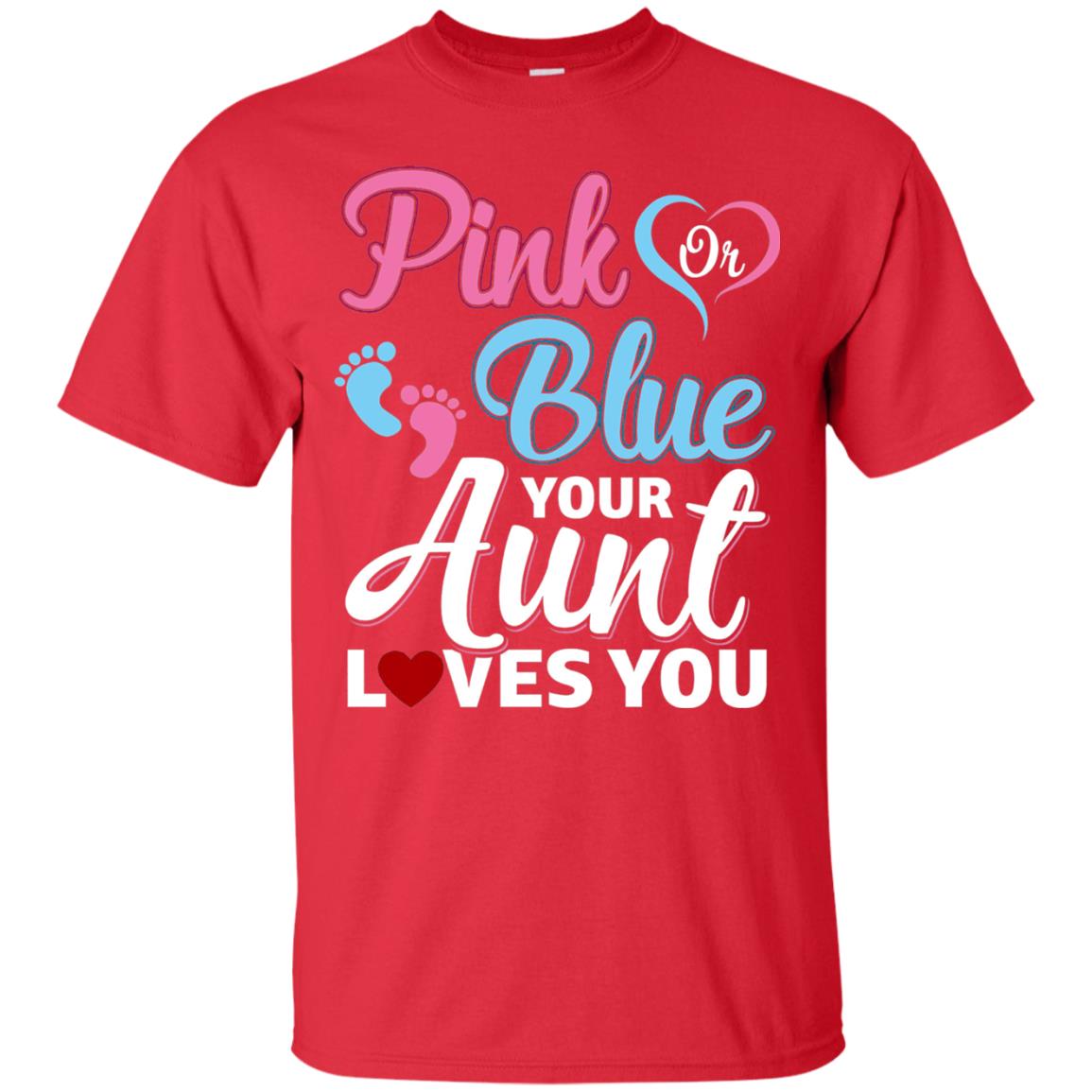 Pink Or Blue Your Aunt Loves You Family T-shirt Red