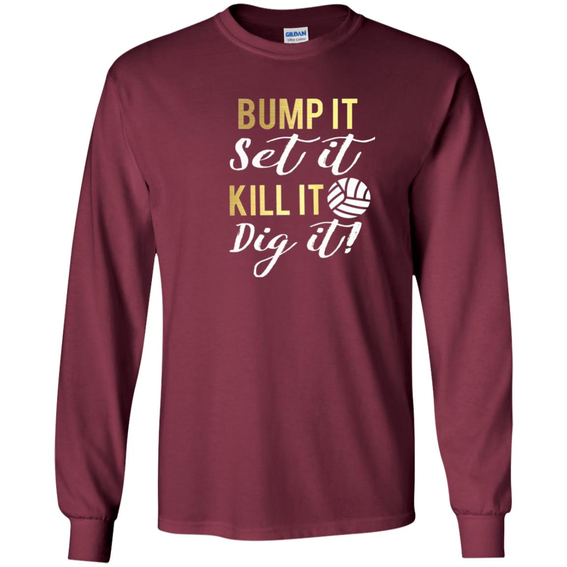 Bump It Set It Kill It Dig It Volleyball Lover T-shirt Maroon