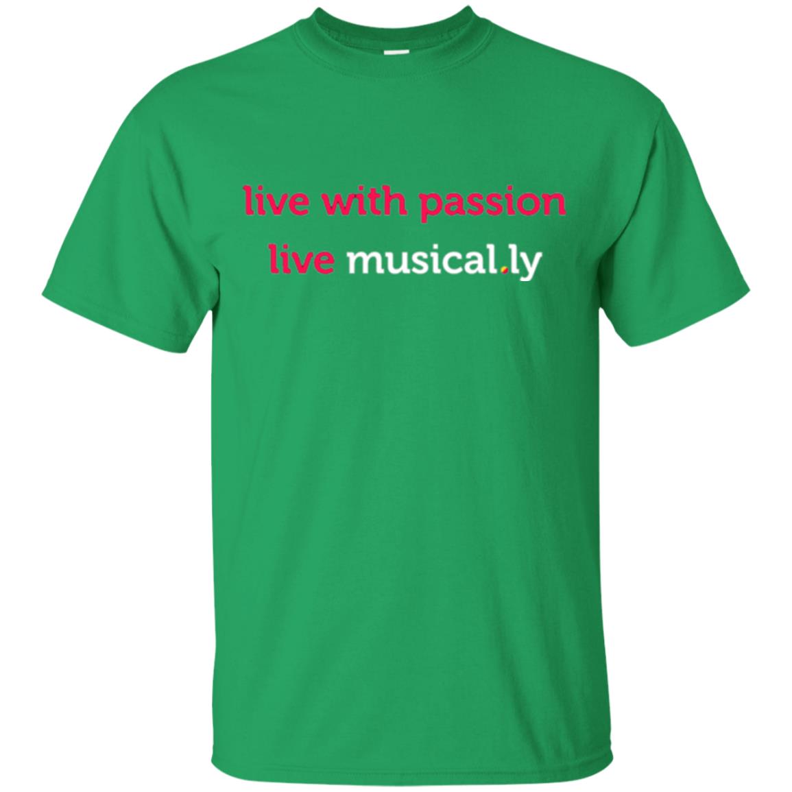 Music Lover T-shirt Live With Passion Live Musical.ly Irish Green