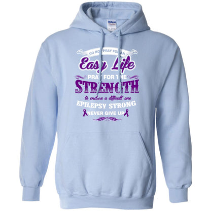 Do Not Pray For An Easy Life Pray For The Strength Shirt Light Blue