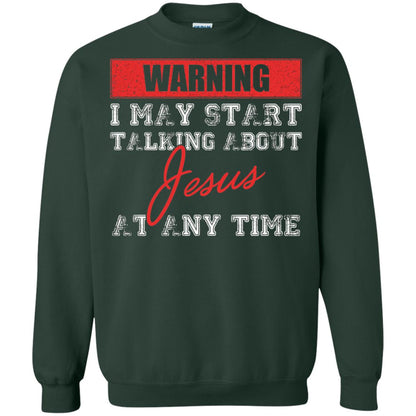 Christian T-shirt I May Start Talking About Jesus Forest Green