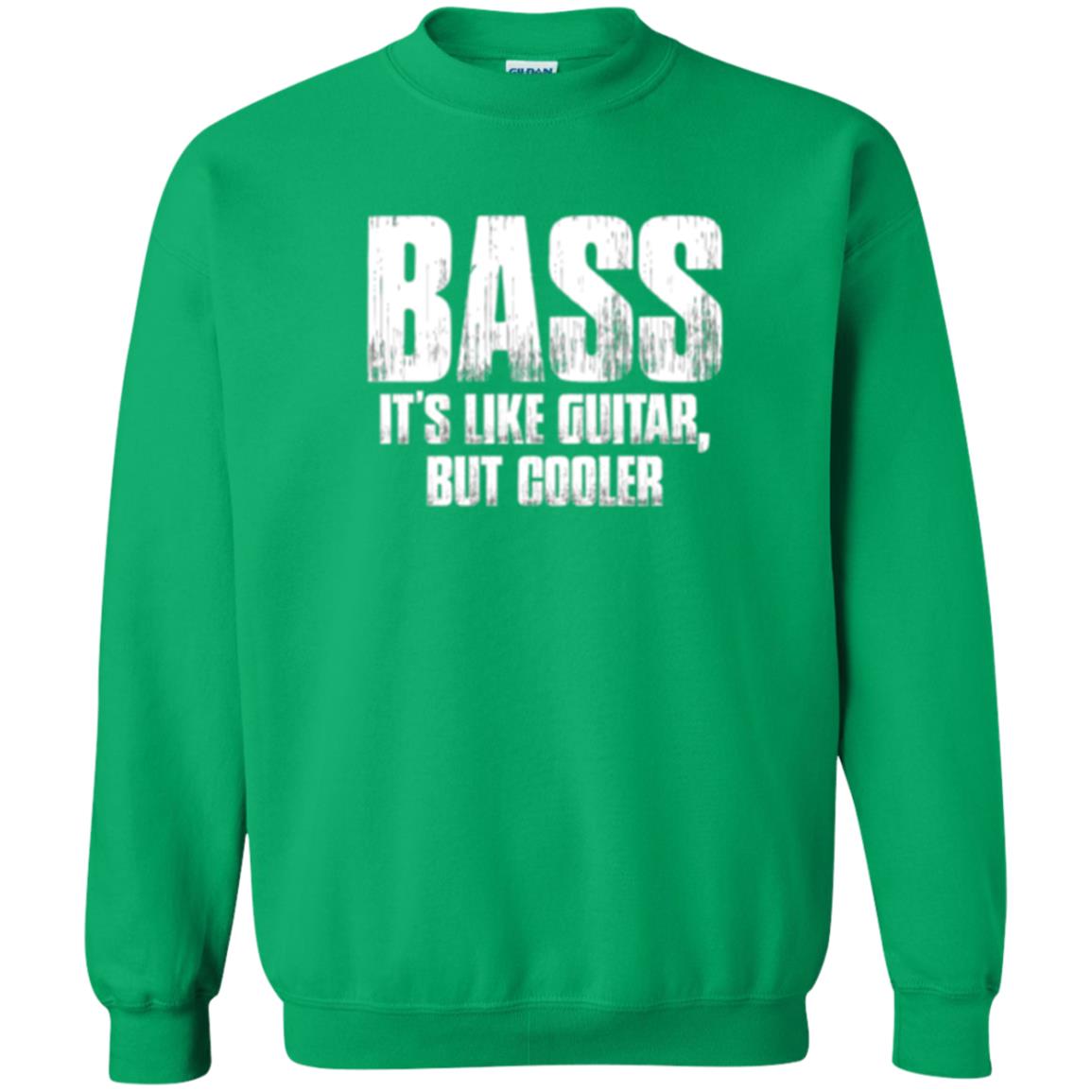 Funny Music T-shirt Bass It_s Like Guitar But Cooler Irish Green