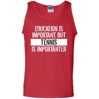Tennis T-shirt Education Is Important Tennis Is Importanter Red