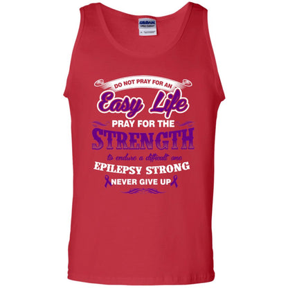Do Not Pray For An Easy Life Pray For The Strength Shirt Red