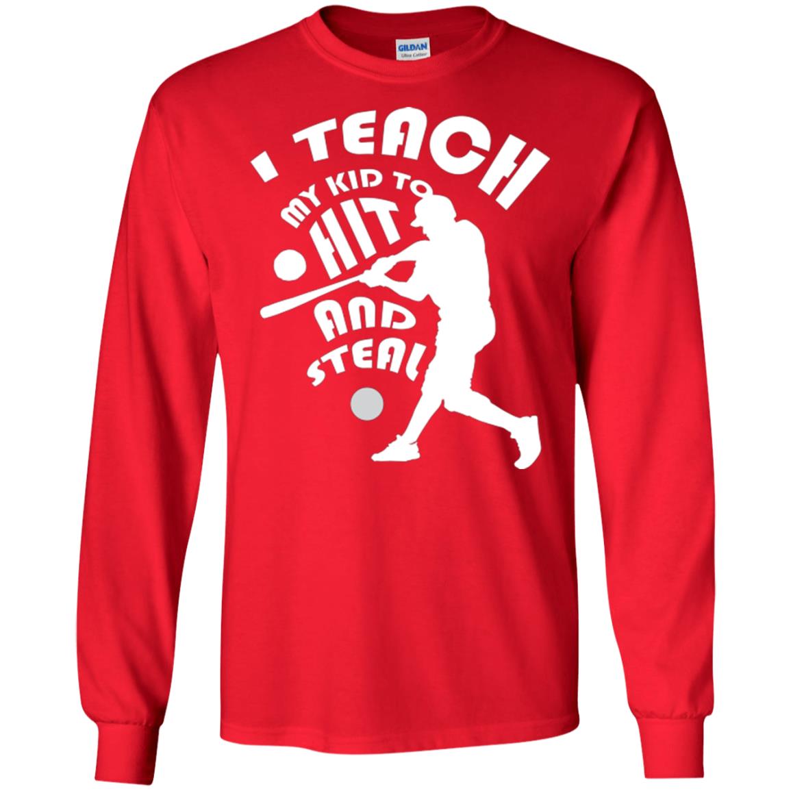 Baseball Lover T-shirt I Teach My Kid To Hit And Steal Red