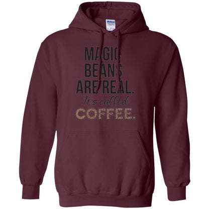 Coffee Lovers T-shirt Magic Beans Are Real It_s Called Coffee Maroon