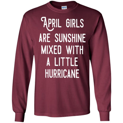 April Girls Are Sunshine Mixed With A Little Hurricane T-shirt Maroon