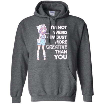 I_m Not Weird I_m Just More Creative Than You Anime  Lover T-shirt