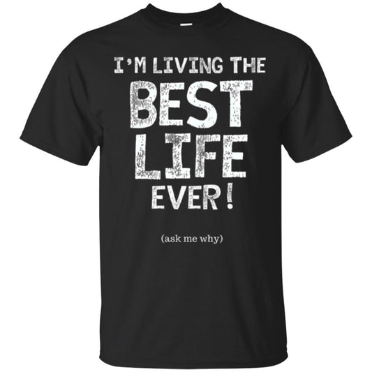 I'm Living The Best Life Ever T-Shirt Black Small
