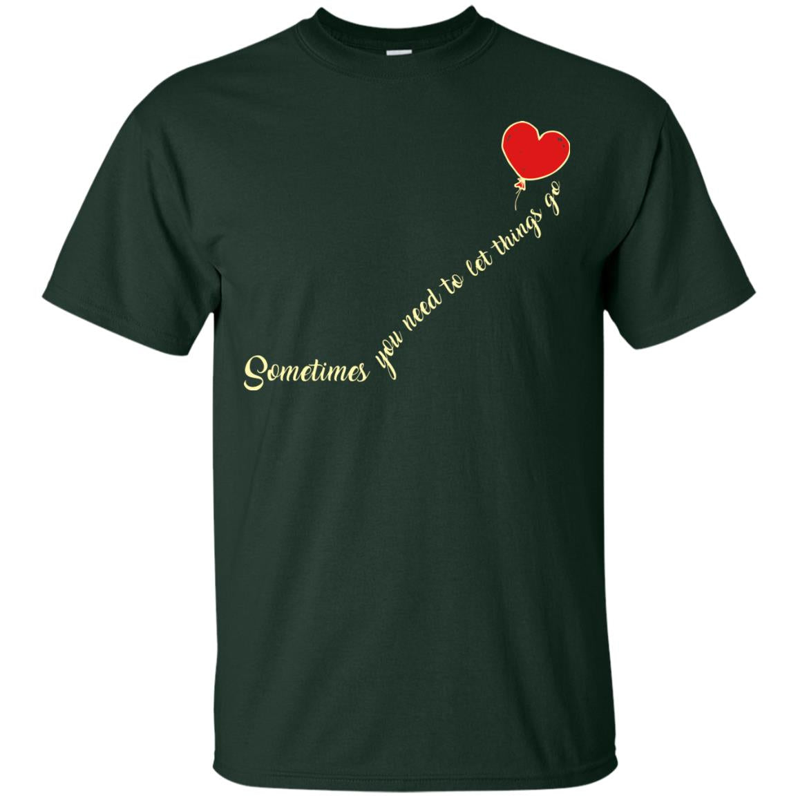 Sometimes You Need To Let Things Go Best Quote Shirt Forest