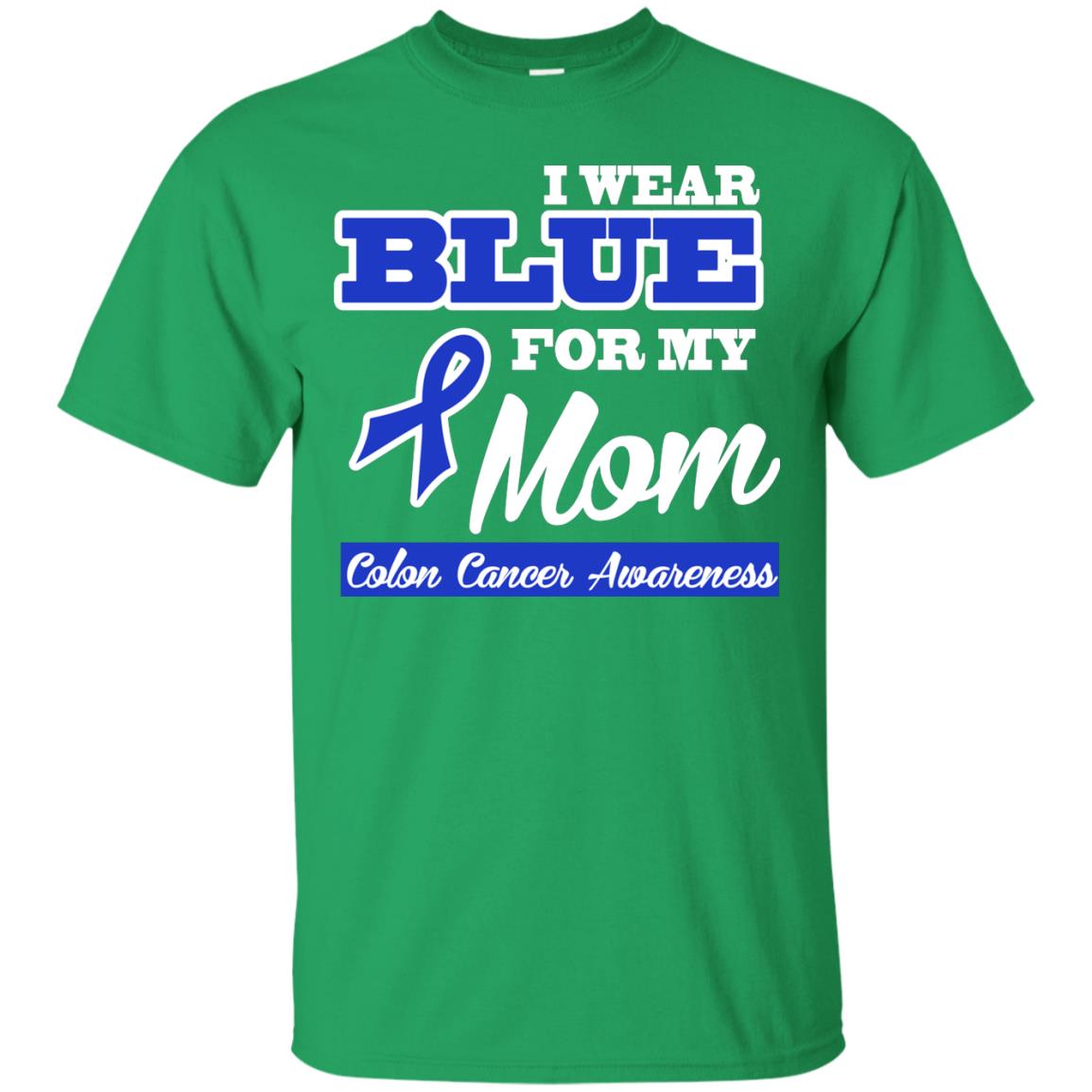 I Wear Blue For My Mom Colon Cancer Awareness Gift Shirt For Boys Or Girls Irish Green