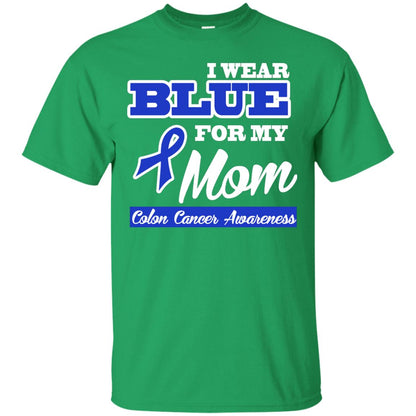 I Wear Blue For My Mom Colon Cancer Awareness Gift Shirt For Boys Or Girls Irish Green