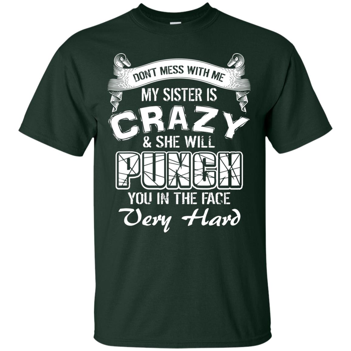 Don_t Mess With Me My Sister Is Crazy Family T-shirt For Boys And Girls Forest