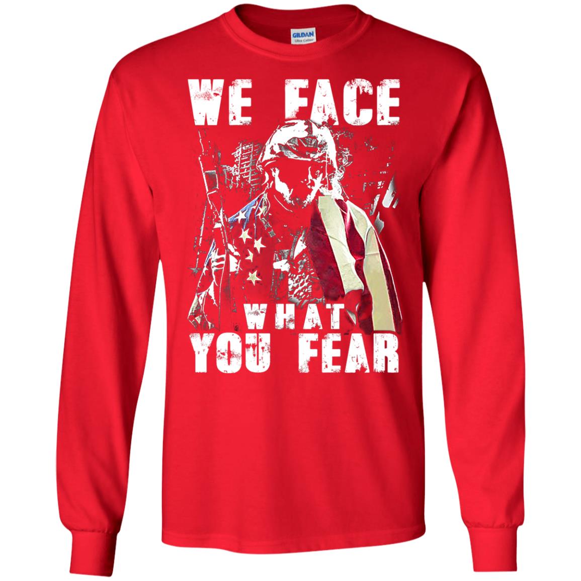 We Face What You Fear Military Of The United States Shirt Red