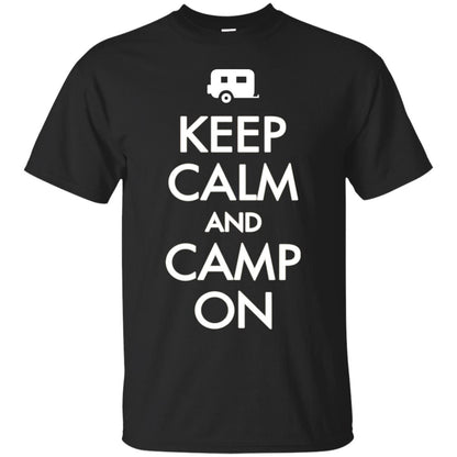 Keep Calm And Camp On Camping Lover Shirt For Camper Black