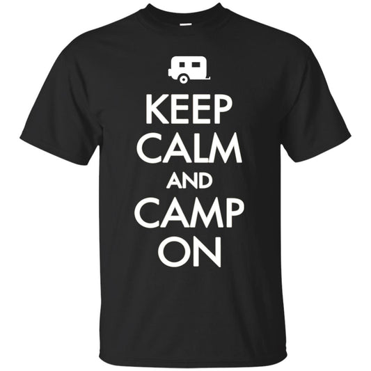 Keep Calm And Camp On Camping Lover Shirt For Camper Black