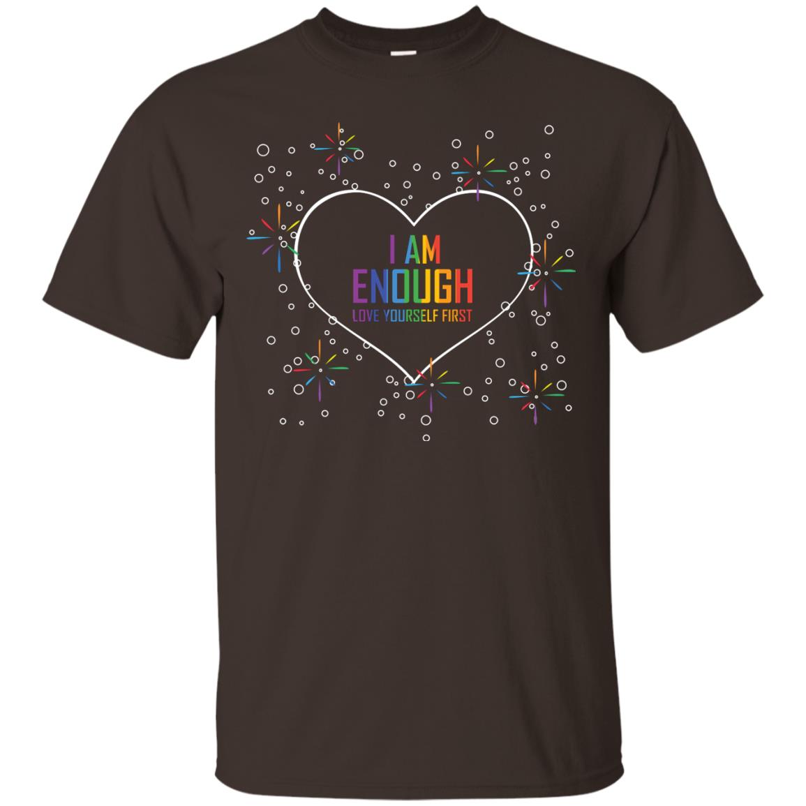 I Am Enough Love Yourself First Lgbt Pride Month 2018 Dark Chocolate